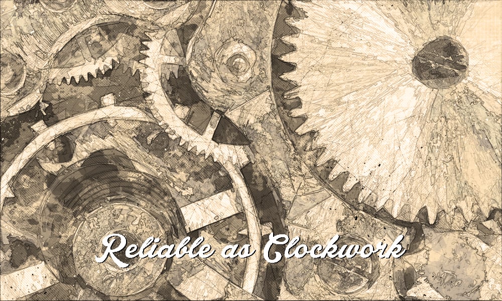 Reflections | Reliable as Clockwork