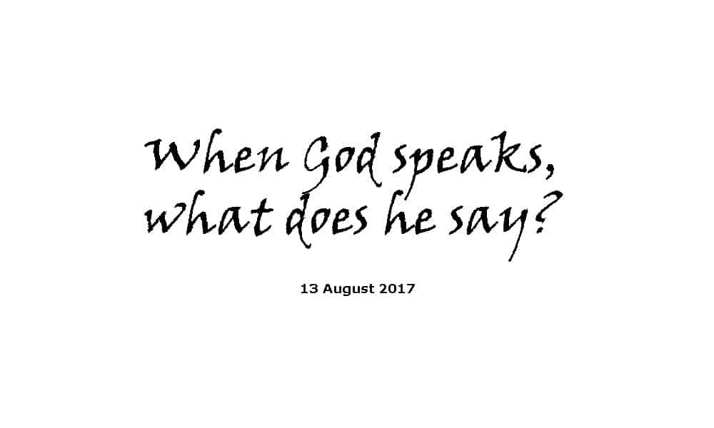 When God Speaks What Does He Say?