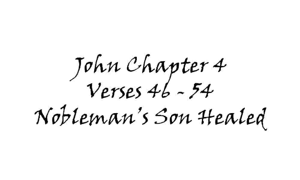 Reading - John 4 v 46-54 Nobleman’s Son Healed