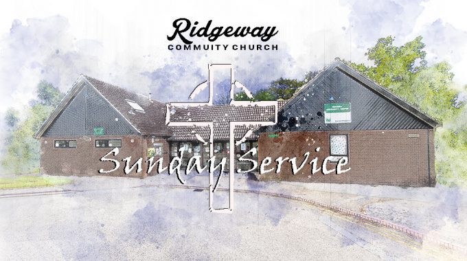 Ridgeway Community Church | Redditch - Sunday Service