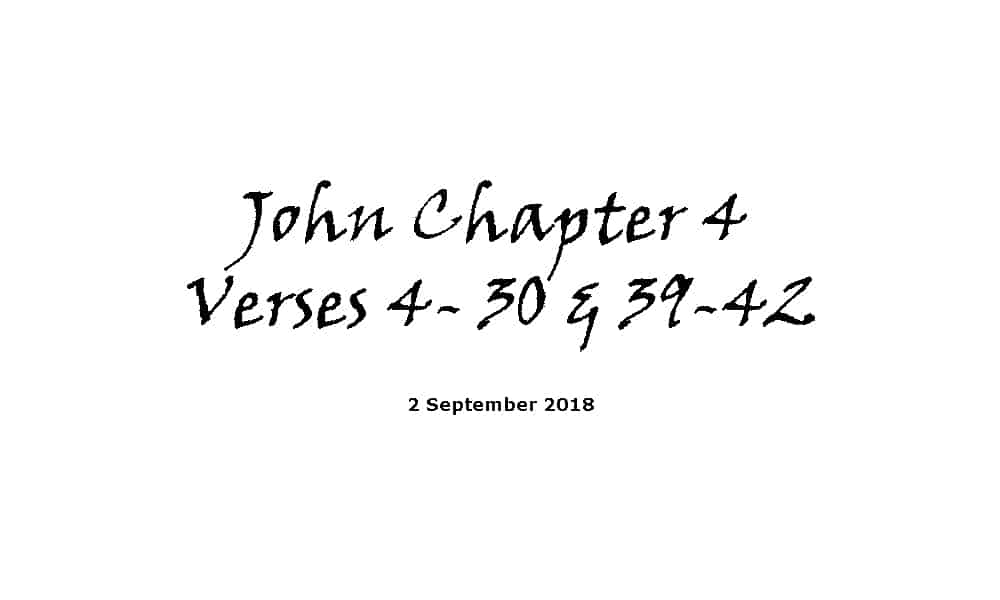 Reading - 2-9-18 John Ch4 V4-30 & 39-42
