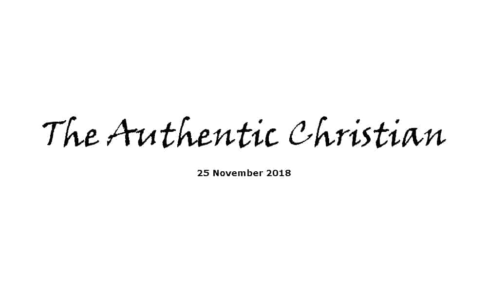 Sermon - 25-11-18 The Authentic Christian