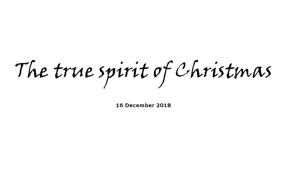 Sermon - 16-12-18 The true spirit of Christmas