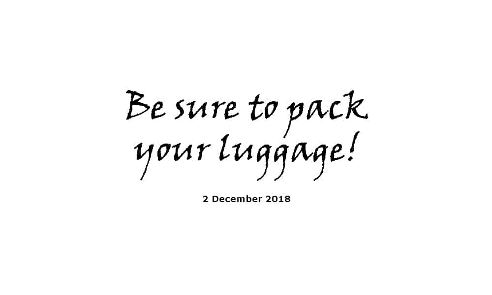 Sermon - 2-12-18 Be sure to pack your luggage!