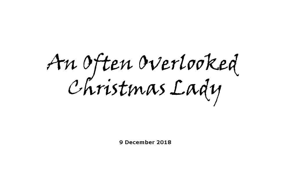 Sermon - 9-12-18 - An Often Overlooked Christmas Lady