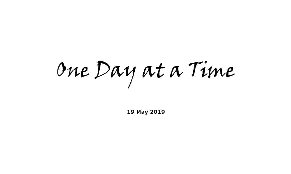 Sermon - 19-5-19 - One Day at a Time