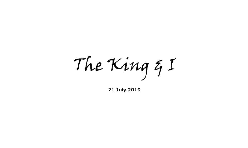 Sermon - The King & I - 21-7-19