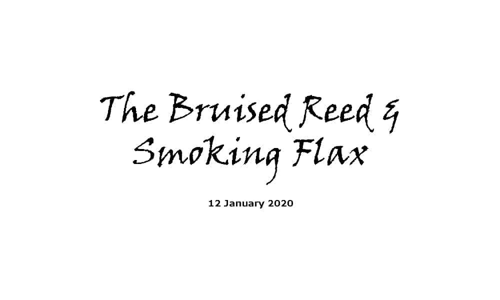 Sermon - 12-1-20 - the Bruised Reed & Smoking Flax