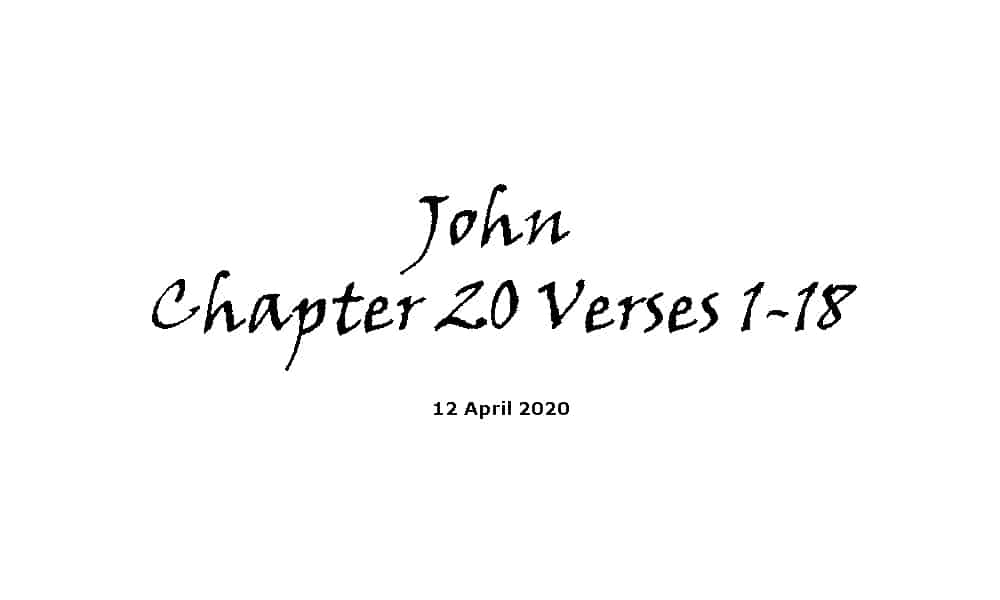 Reading - John Chapter 20 Verses 1-18
