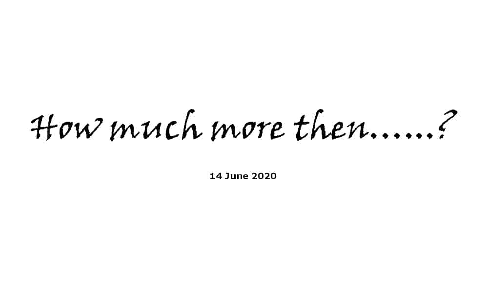Sermon - 14-6-20 - How much more then?