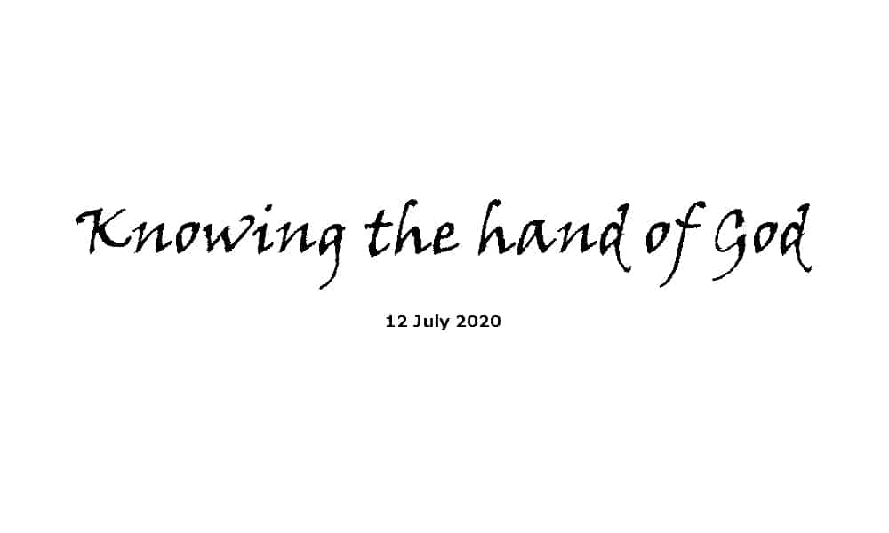 Sermon - 12-7-20 - Knowing the hand of God