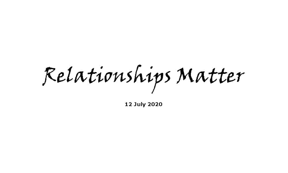 Sermon - 12-7-20 -Relationships Matter