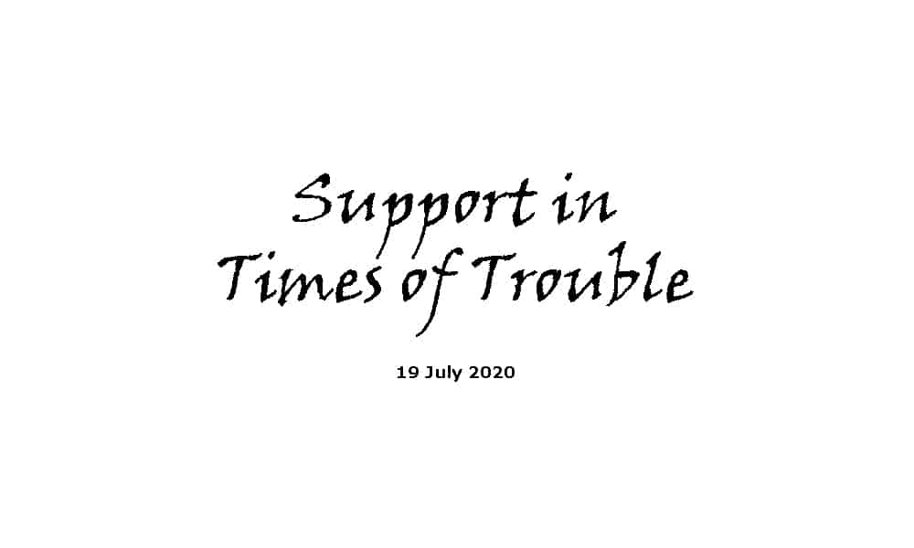 Sermon - 19-7-20 - Support in Times of Trouble