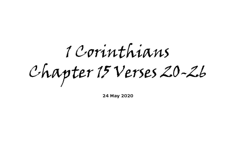 Reading - 1 Corinthians Chapter 15 Verses 20-26