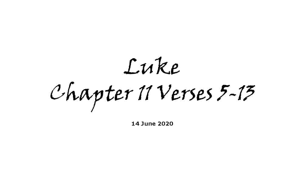 Reading - Luke Chapter 11 Verses 5-13
