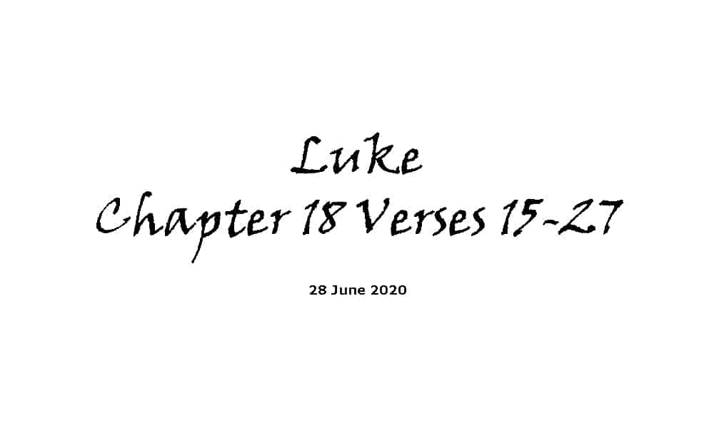 Reading - Luke Chapter 18 Verses 15-27