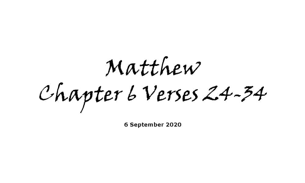 Reading - Matthew Chapter 6 Verses 24-34