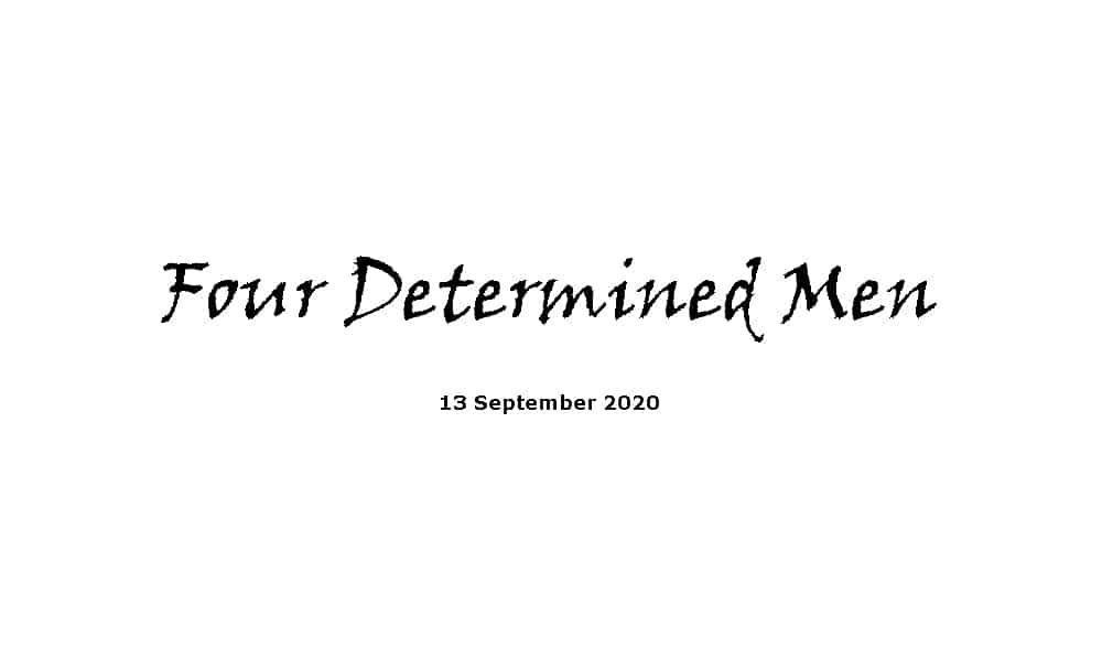 Sermon - 13-9-20 - Four Determined Men