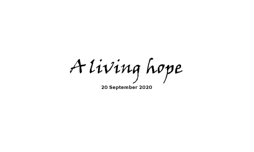 Sermon - 30-9-20 - A Living Hope