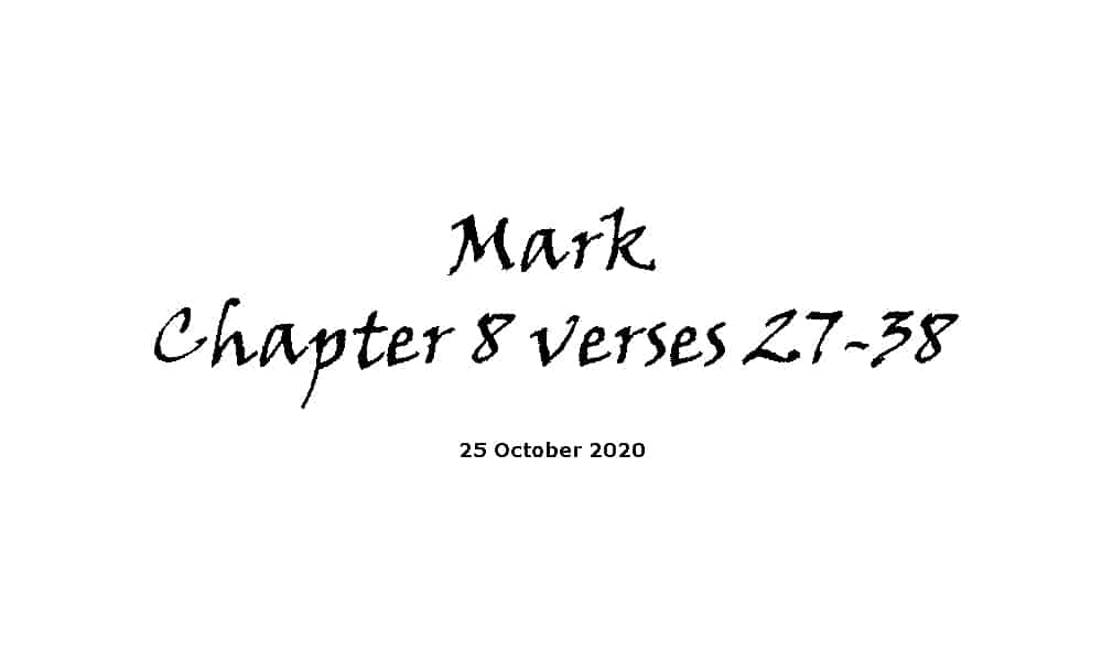 Reading - Mark Chapter 8 Verses 27-38