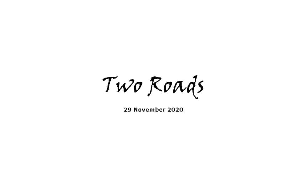 Sermon - 29-11-20 - Two Roads