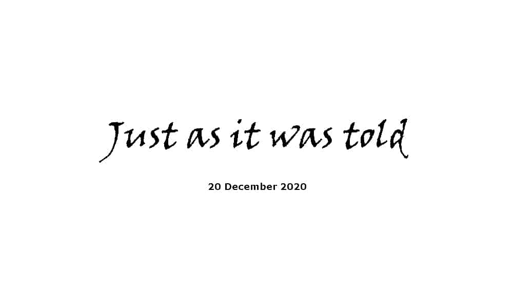 Sermon - 20-12-20 - Just as it was told