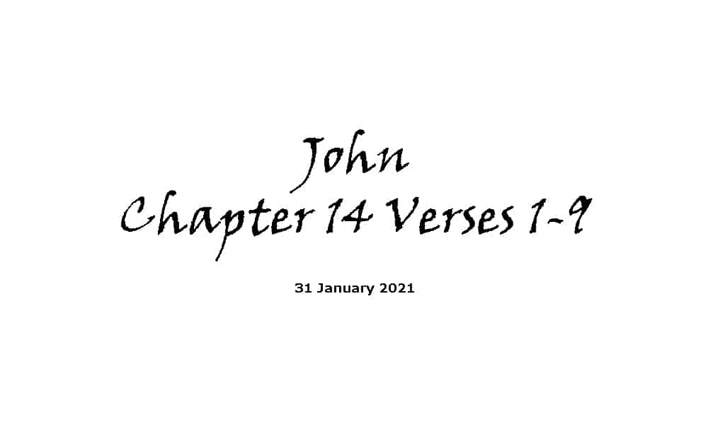 Reading - John Chapter 14 Verses 1-9