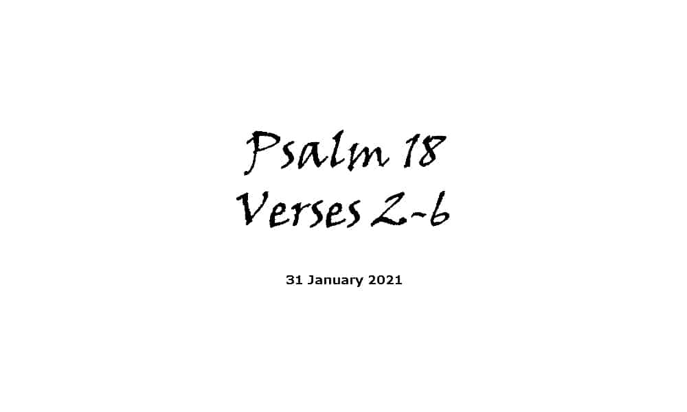 Reading - Psalm 18 Verses 2-6