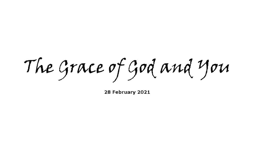 The Grace of God and You - 28-2-21