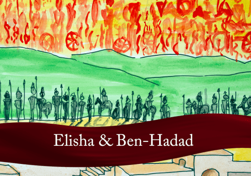 Elisha & Ben-Hadad