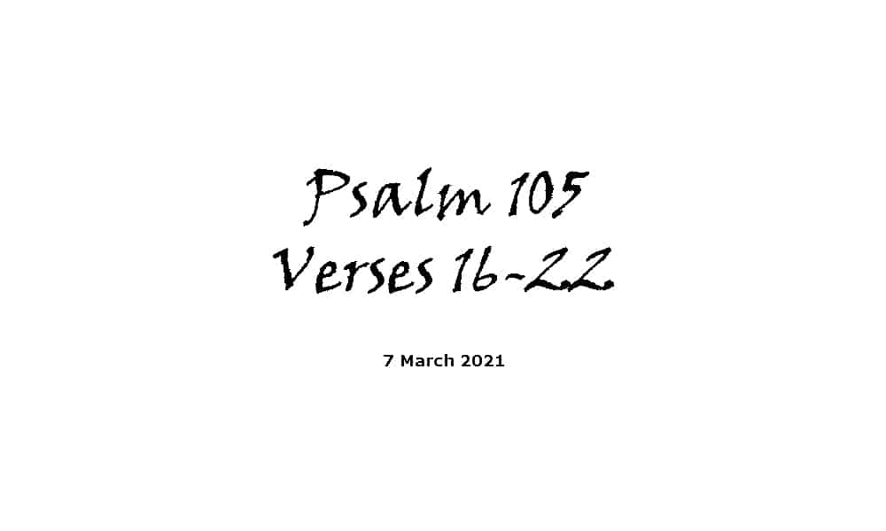 Reading - Psalm 105 Verses 16-22
