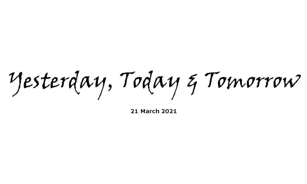 Sermon - Yesterday, today and tomorrow - 21-3-21