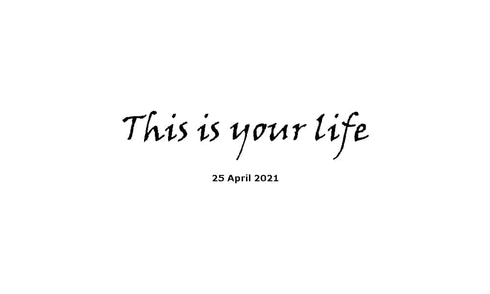 Sermon - This is your life - 25-4-21