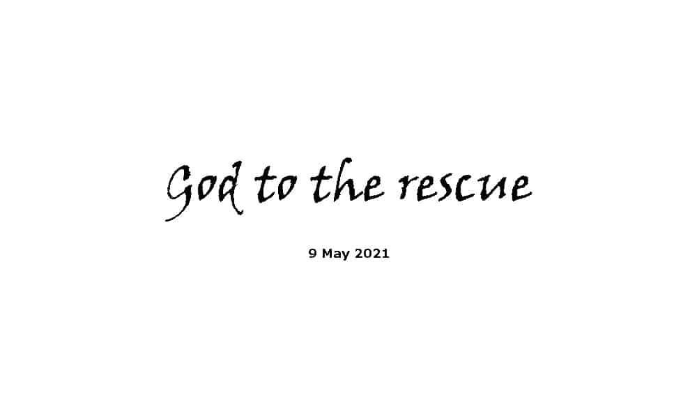 God to the Rescue - 9-5-21