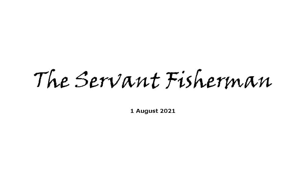 The Servant Fisherman - 1-8-21