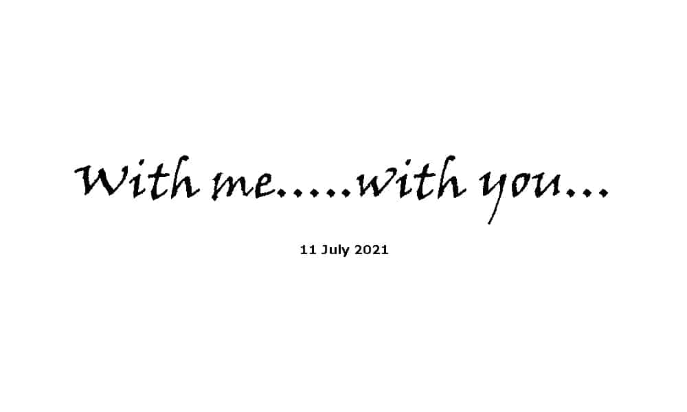 With Me.... With You.... - 11-7-21