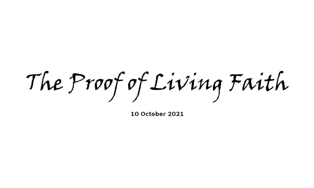 The proof of living faith - 10-10-21