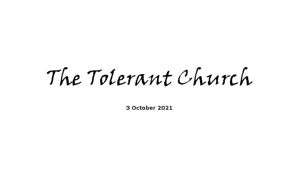 The tolerant church - 3-10-21