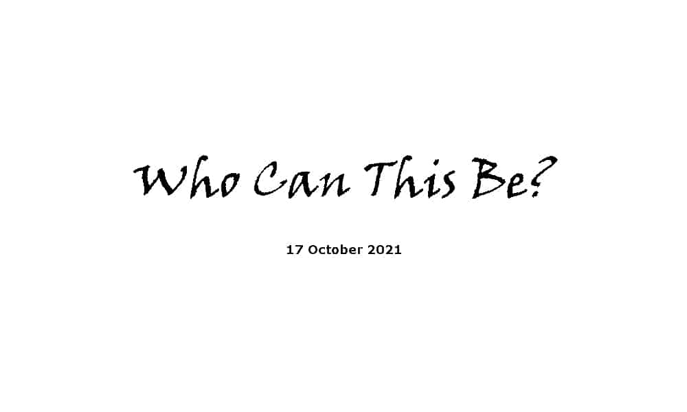 Who Can This Be? - 17-10-21