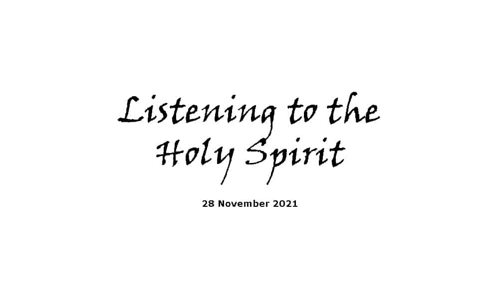 Listening to the Holy Spirit - 28-11-21
