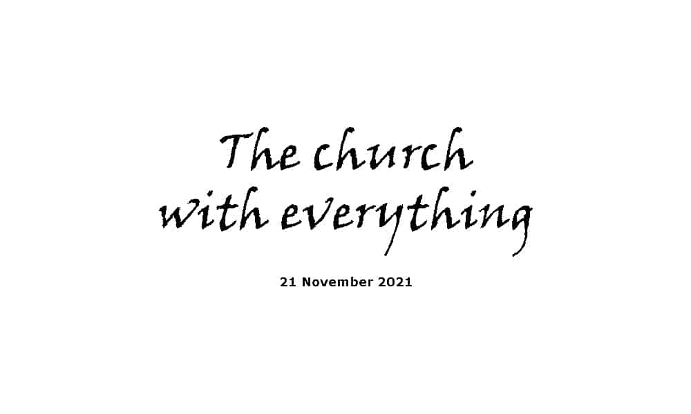 The church with everything - 21-11-21