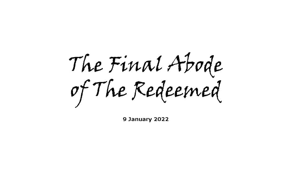 The Final Abode of The Redeemed - 9-1-22