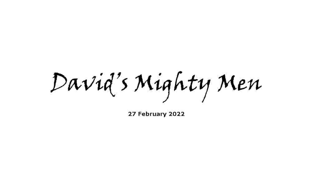 Davids Mighty Men- 27-2-22