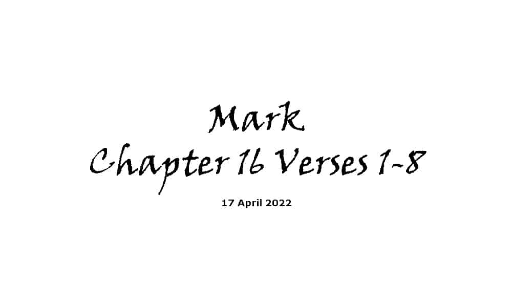 Mark Chapter 16 Verses 1-8