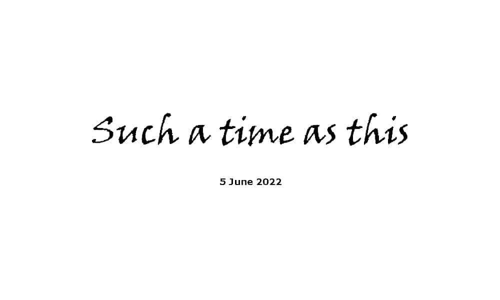 Such a time as this