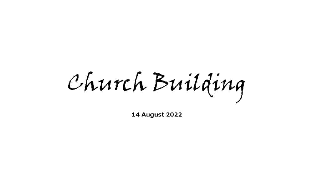 Church Building 14-8-22