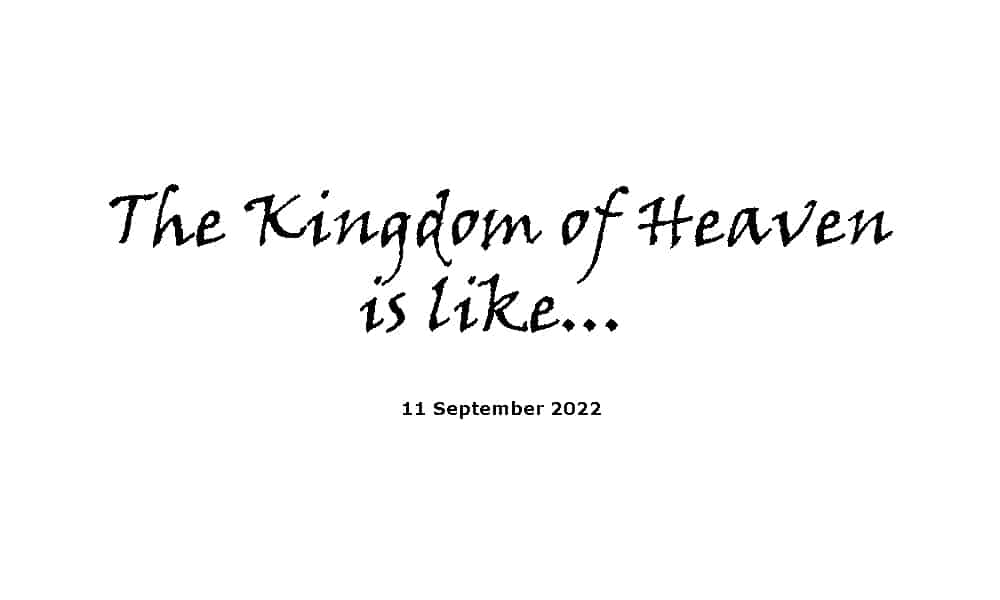 The Kingdom of Heaven is Like - 11-9-22