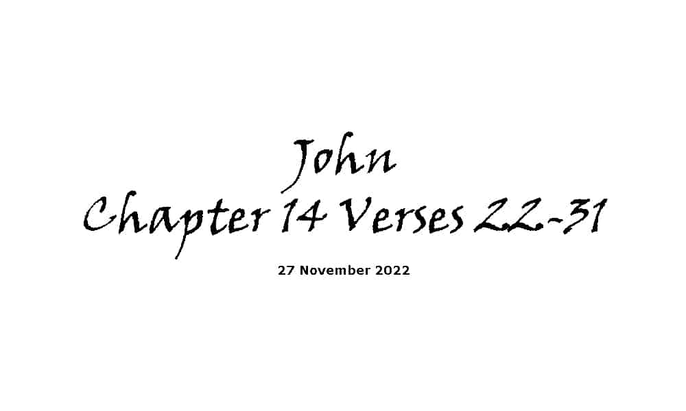John Chapter 14 Verse 22 - 31