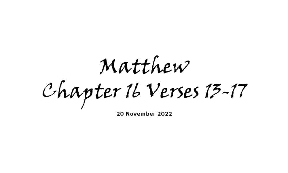Matthew Chapter 16 Verses 13-17