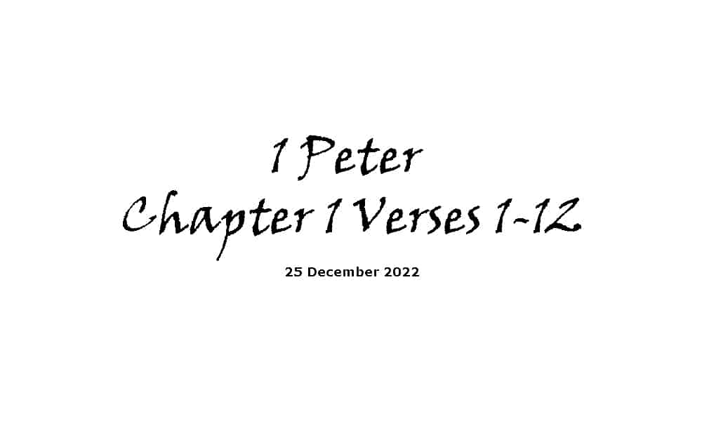 1 Peter Chapter 1 Verses 1-12